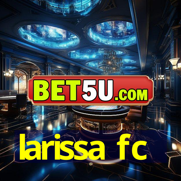 larissa fc